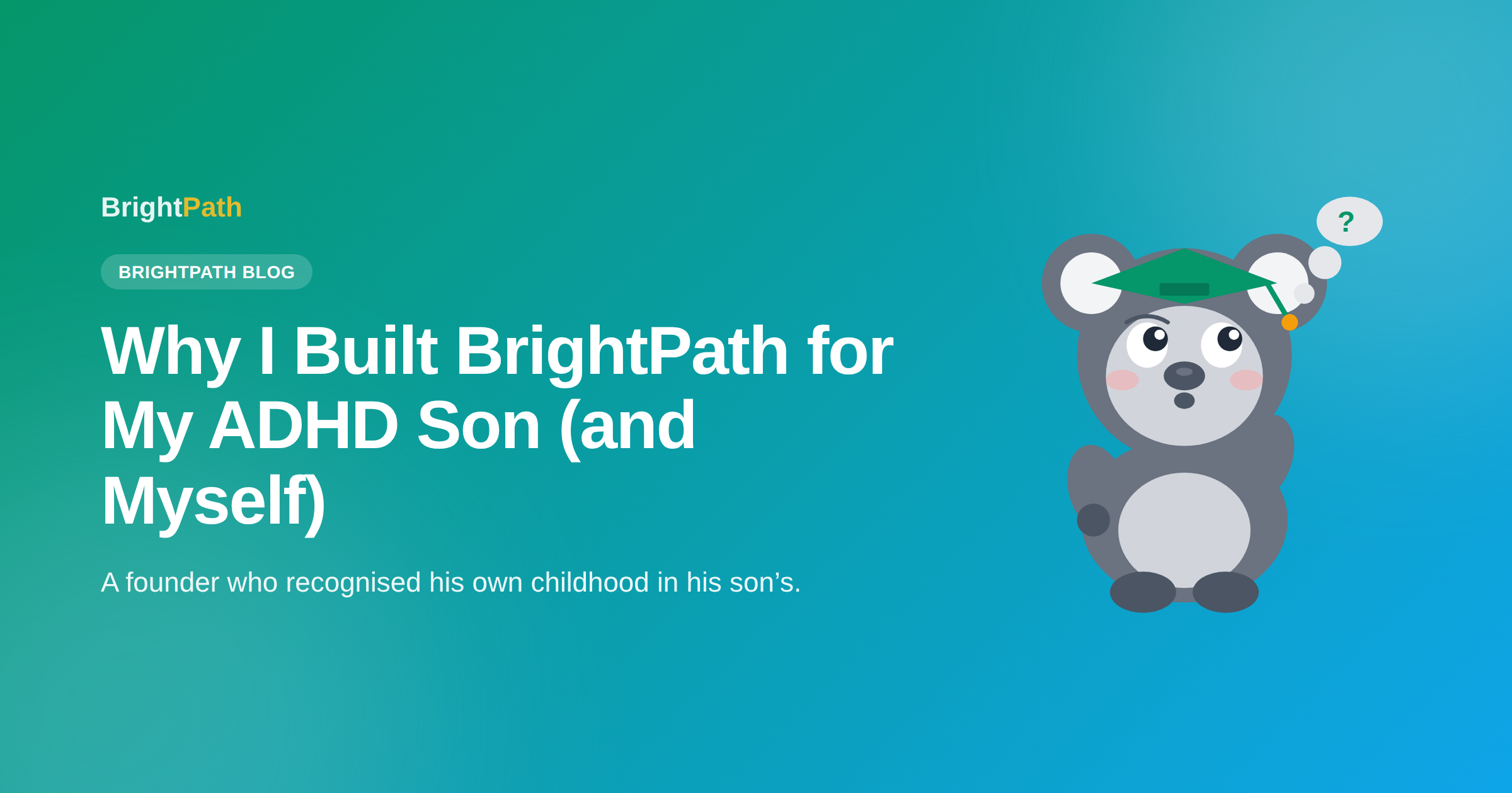 Why I built BrightPath for my ADHD son — founder story