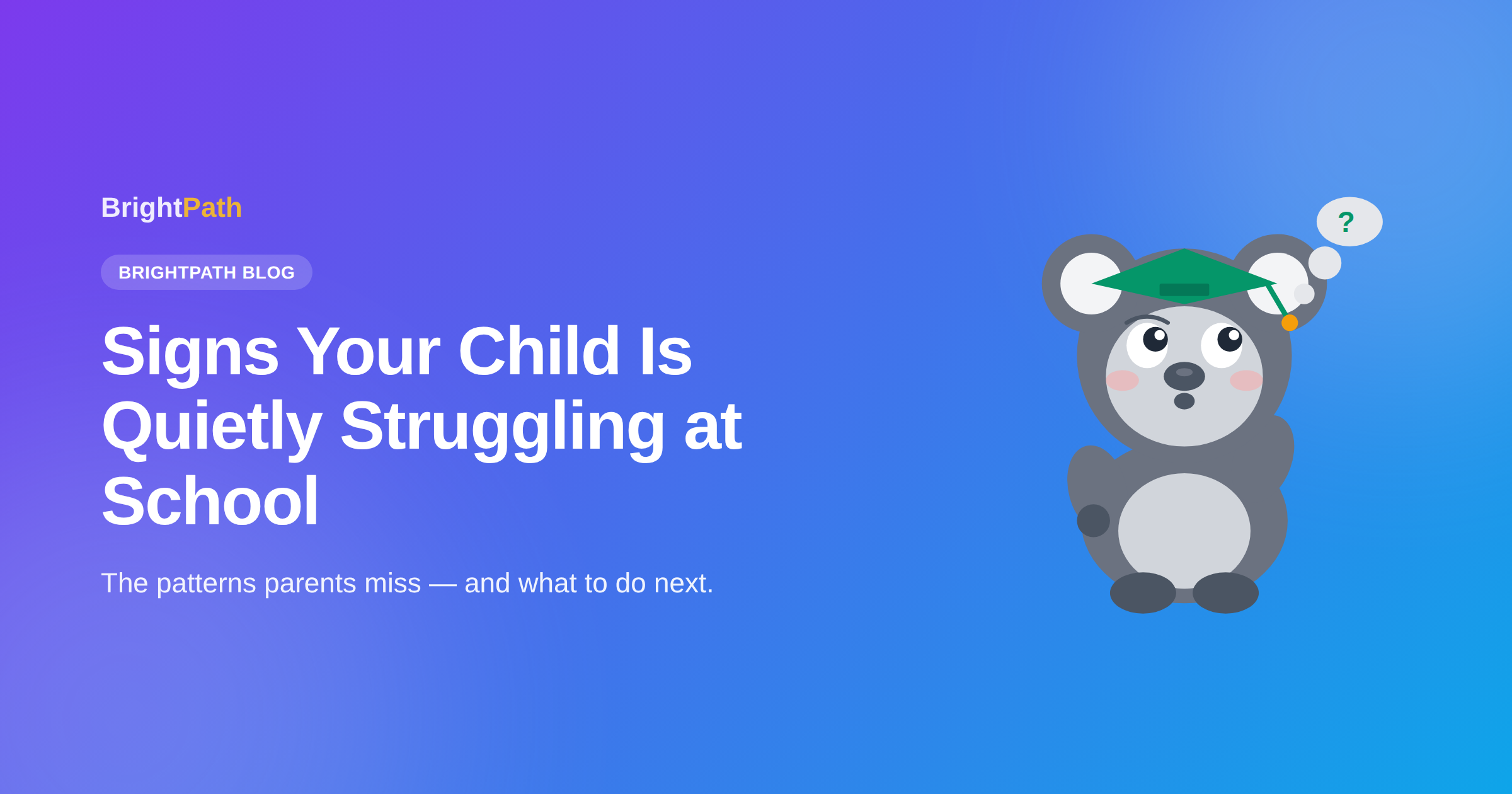 Signs Child Struggling School — BrightPath blog post cover